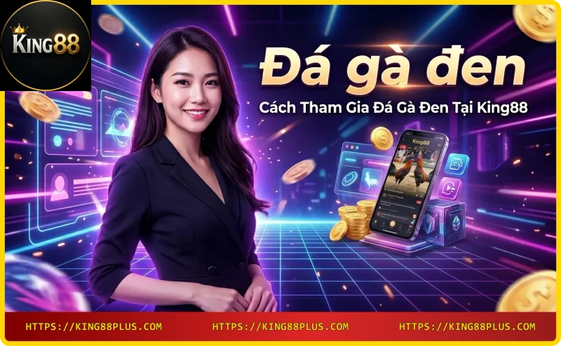 dat-cuoc-da-ga-den-truc-tuyen-tai-king88 Đặt cược đá gà đen trực tuyến tại King88